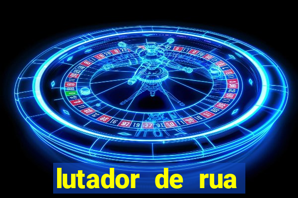 lutador de rua filme completo dublado mega filmes